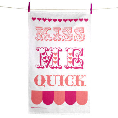 Tea Towel: Kiss Me Quick
